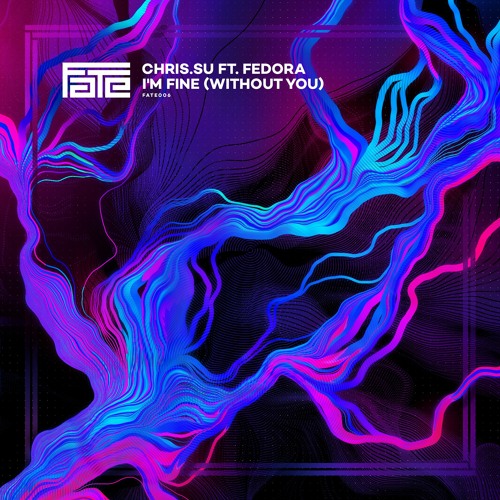 Chris.SU ft. Fedora - I'm Fine (Without You) (Radio Edit)