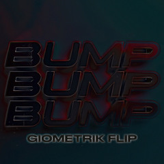 Wax Motif - Bump Bump Bump (GioMetrik Flip)