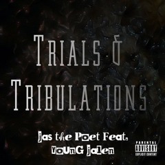Trials & Tribulations - Jas the Poet Feat Young Jalen