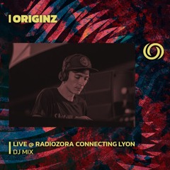 ORIGINZ | Live @ RadiOzora Connecting Lyon | 17/06/2023