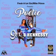 Poetic - Sex & Hennessy