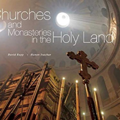 Get PDF 🎯 Churches and Monasteries in the Holy Land by  David Rapp &  Hanan Isachar