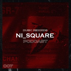 DUSKCAST 07 l Ni_Square