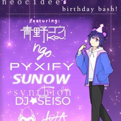 PYXIFY @ NEOCIDEE'S BIRTHDAY BASH 2022年4月15日