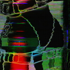 Lunatic Hoes [Free Download]