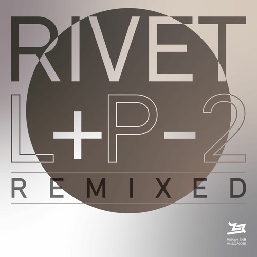 MNSXLP006R - Rivet - L+P-2 Remixed