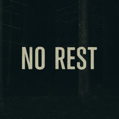 No Rest