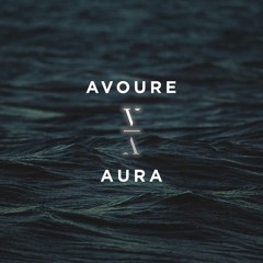 Avoure - Aura (Kewis Remix)