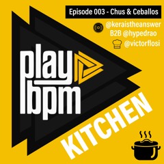 Këra B2B Hypedrao - Play BPM Kitchen #003 - Chus & Ceballos' Moqueca de Camarão