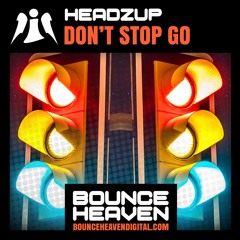 HeadzUp - Dont Stop Go - BounceHeaven.co.uk