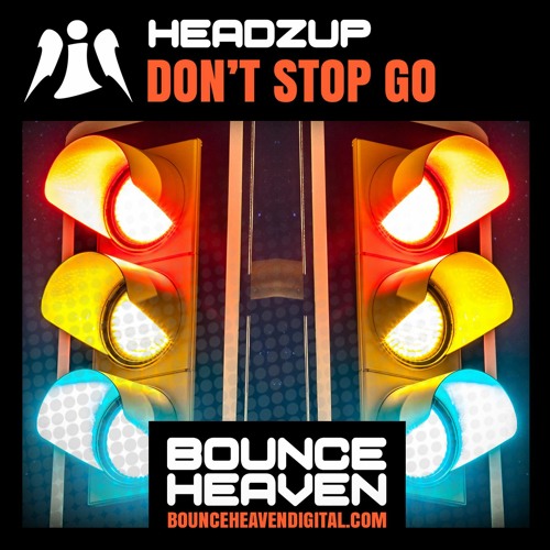 HeadzUp - Dont Stop Go - BounceHeaven.co.uk