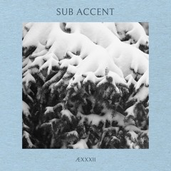 ÆXXXII - Sub Accent
