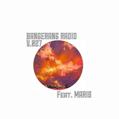 BANGERANG RADIO V.027 Feat. Maris