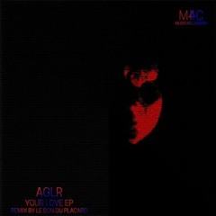 AGLR - Your Love (Le Son Du Placard Remix)