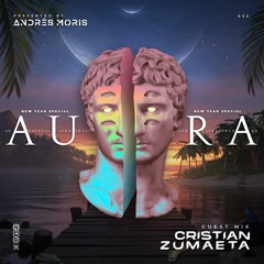Aura 032 Guest Mix By Cristian Zumaeta - New Year's Special