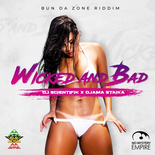 Djama Staika - Wicked And Bad ( Bun Da Zone Riddim)