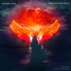 ILLENIUM & Matt Maeson - Heavenly Side (GhostDragon Remix)