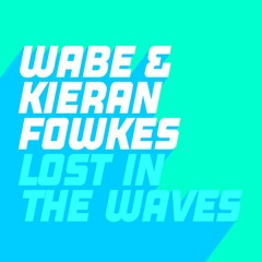 WABE Feat. Kieran Fowkes - Lost In The Waves (Extended Mix)