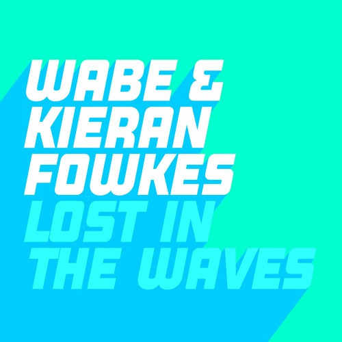 WABE Feat. Kieran Fowkes - Lost In The Waves (Extended Mix)