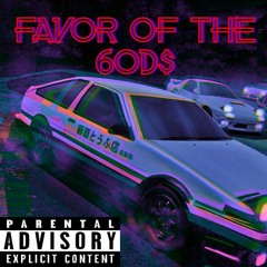 FAVOR OF THE 6OD$