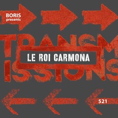 Transmissions 521 with Le Roi Carmona
