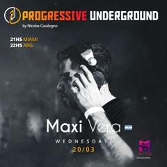 20/03/2024 - Maxi Vera - Progressive Underground
