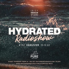HRS152 - DEELIVER - Hydrated Radio show on Pure Ibiza Radio - 15.12.22