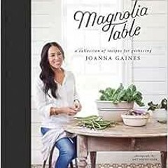 Read KINDLE PDF EBOOK EPUB Magnolia Table by Joanna Gaines,Marah Stets √