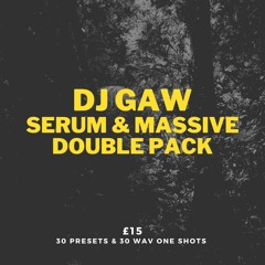DJ GAW'S SERUM AND MASSIVE PRESET PACK