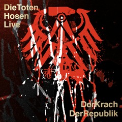 Stream Epoche99 | Listen to Die Toten Hosen Live: Der Krach der Republik – Die  Toten Hosen playlist online for free on SoundCloud