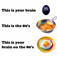 This Is Your Brain on the 80's