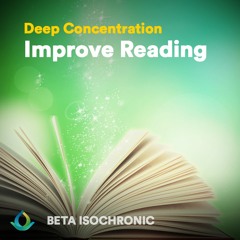 Deep Concentration "Improve Reading" ☯ Beta Isochronic Tones