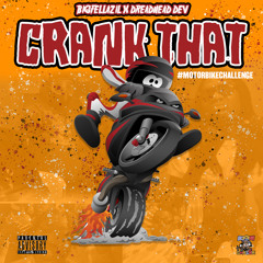 Crank That( #MotorbikeChallenge) Clean [feat. DreadHead Dev]