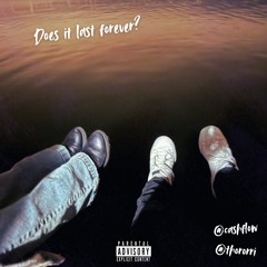 does it last forever? (prod @cashflow & @thororri)