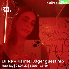 Netil Radio - Lu.Re + Karmel Jager guest mix [July 2023]