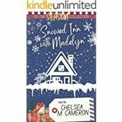 (PDF)(Read~ Snowed Inn with Madelyn (Tis the Season Holiday Collection Book 8)