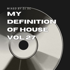 my definition of house Vol 27 (melodic choons Part 2)