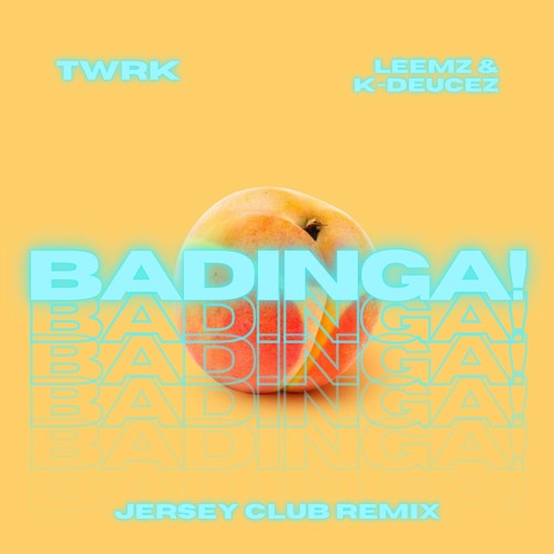 TWRK - BaDINGA! (Leemz & K-Deucez Jersey Club Remix)