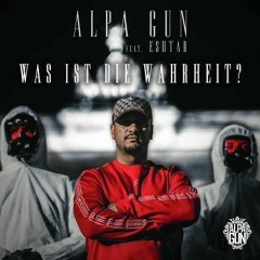 Alpa Gun & Eshtar - Was ist die Wahrheit