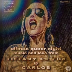 Queer Night w Carlos & Tiffany La Fox @ Climax Institutes
