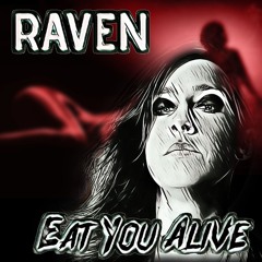 Raven Feat. Cryptoniusrex - Eat You Alive