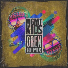 MGMT - Kids (Oren Remix)