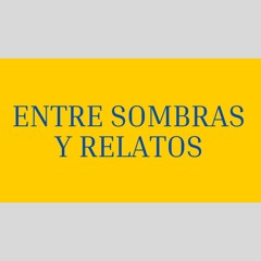 SEGUNDO PROGRAMA: " ENTRE SOMBRAS Y RELATOS"