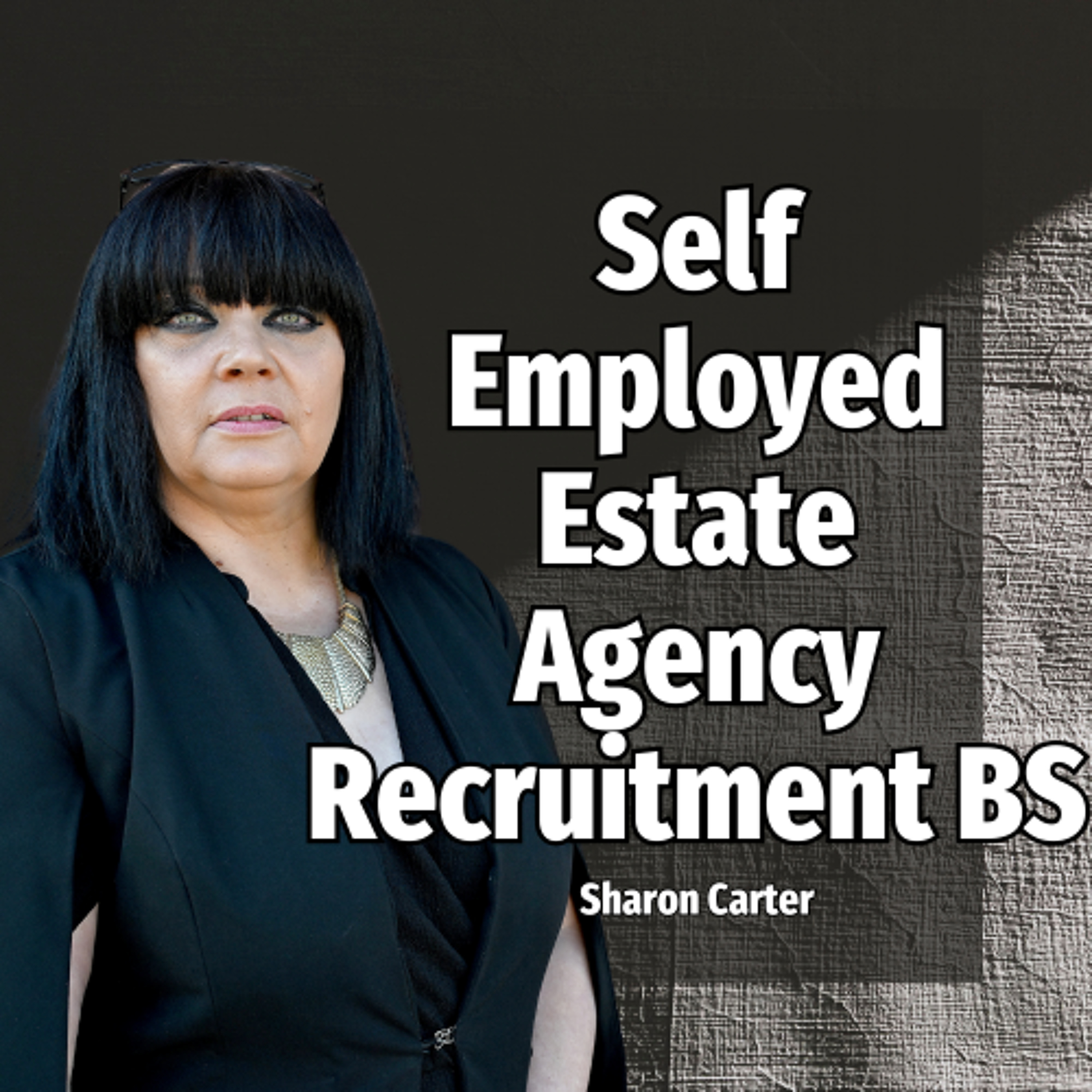 Self Employed Estate Agency Recruitment BS - Ep. 2421 episode artwork