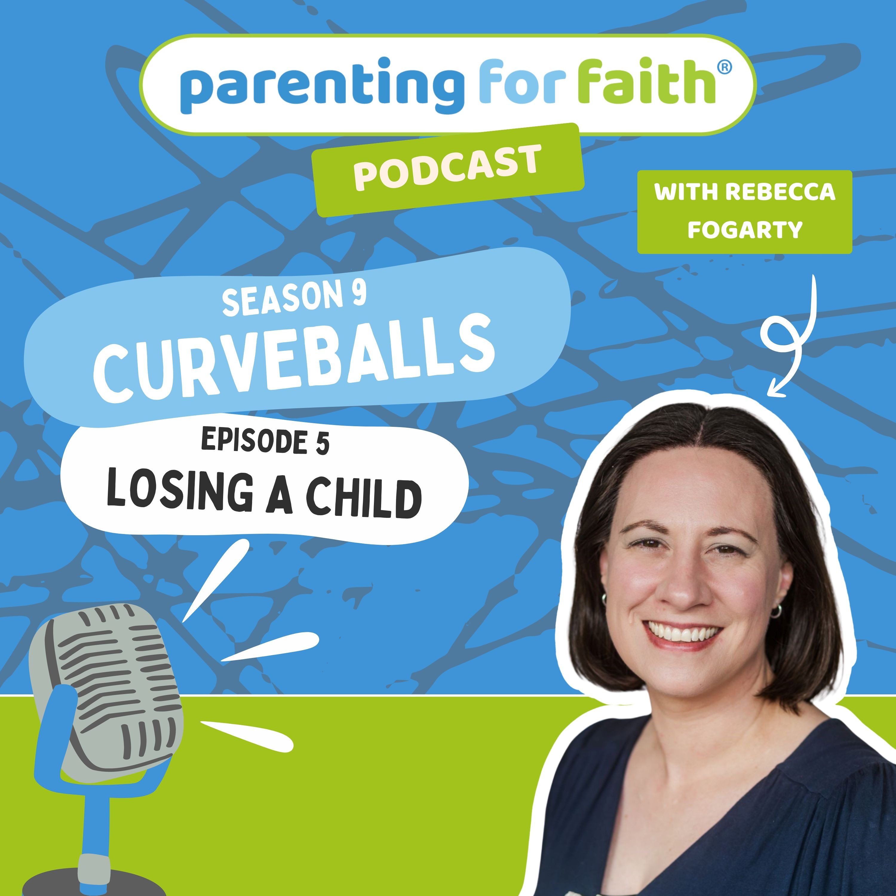 S9E5: Losing a Child to Cancer (Rebecca Fogarty)