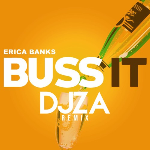 Erica Banks - Buss It (DJZA Remix)[TECH HOUSE]