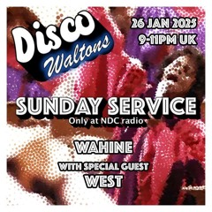 Ep193 - Wahine & West - Disco Waltons Sunday Service (26th Jan25)