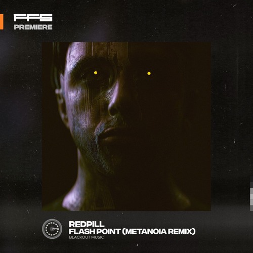 FFS PREMIERE: Redpill - Flash Point (Metanoia Remix)