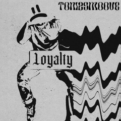 LOYALTY - TONI2SMOOVE