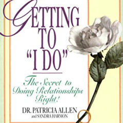 DOWNLOAD EBOOK 📤 Getting To 'I Do' by  Pat Allen &  Sandra Harmon KINDLE PDF EBOOK E